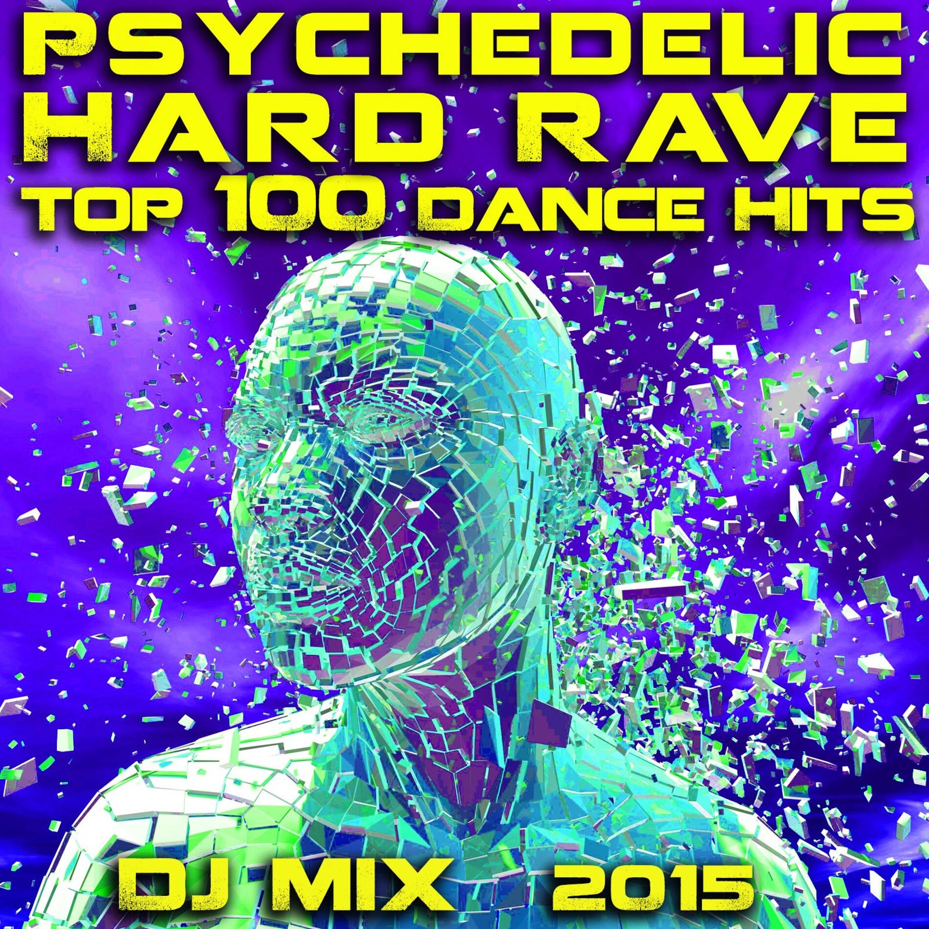 Album cover of Psychedelic Hard Rave Top 100 Dance Hits DJ Mix 2015