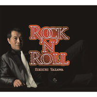 Eikichi Yazawa - ROCK'N'ROLL (50th Anniversary Remastered) | Deezer
