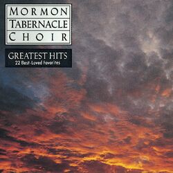 Cover of The Mormon Tabernacle Choir's Greatest Hits - 22 Best-Loved Favorites