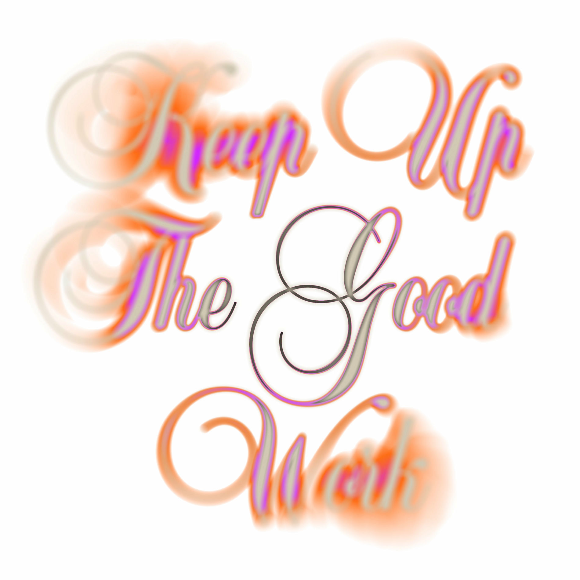 Album cover of Keep Up The Good Work