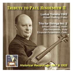 Cover of Tribute to Paul Hindemith II: Ludus Tonalis & Second String Trio (Recorded Stockholm, 1947 & Berlin, 1933)