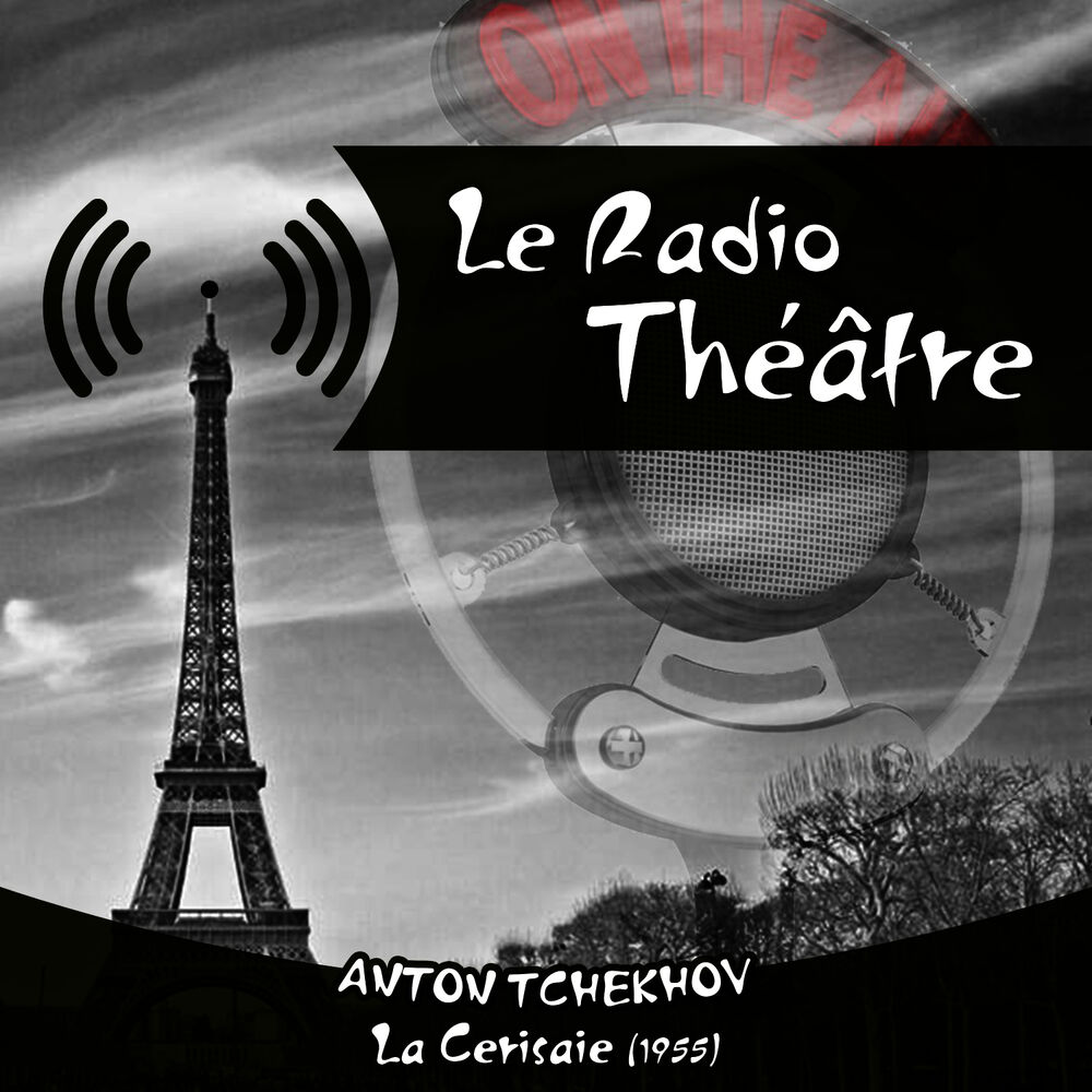 Picture of Le Radio Théâtre, Anton Tchekhov: La Cerisaie (1955)