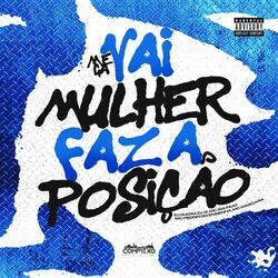 Cover of Mega Vai Mulher Faz a Posição
