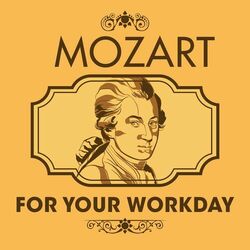 Cover of Mozart for Your Workday