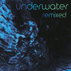 Cover of Underwater Remixed