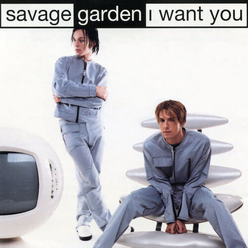 Savage Garden – I Want You 500x500.jpg
