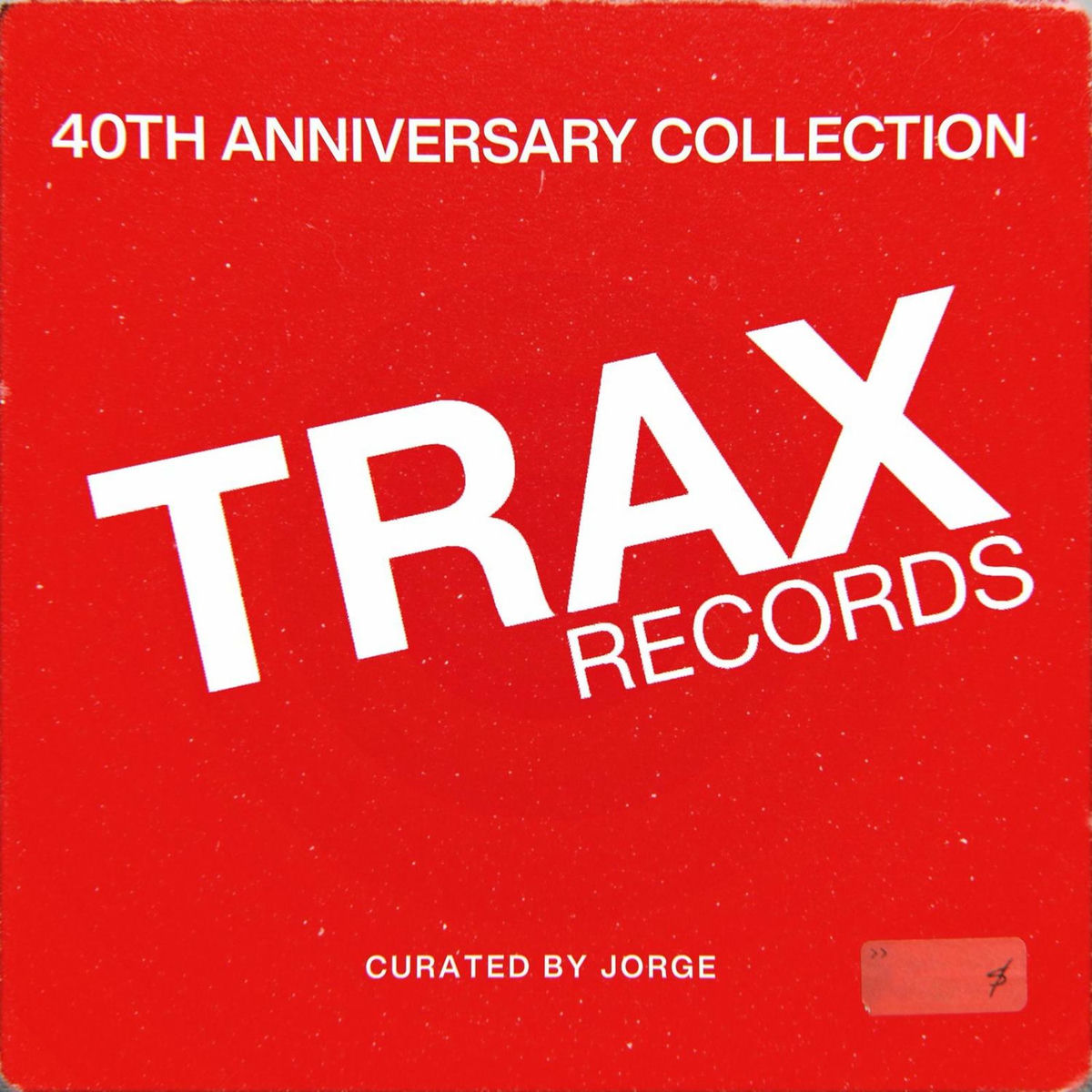 Album cover of Trax Records: The 40th Anniversary Collection (2025 Remaster)