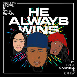 Cover of He Always Wins (feat. Erica Campbell & 1K Phew) (Live)