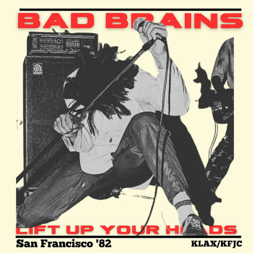 Bad Brains - Lift Up Your Heads (Live San Francisco '82) | Deezer