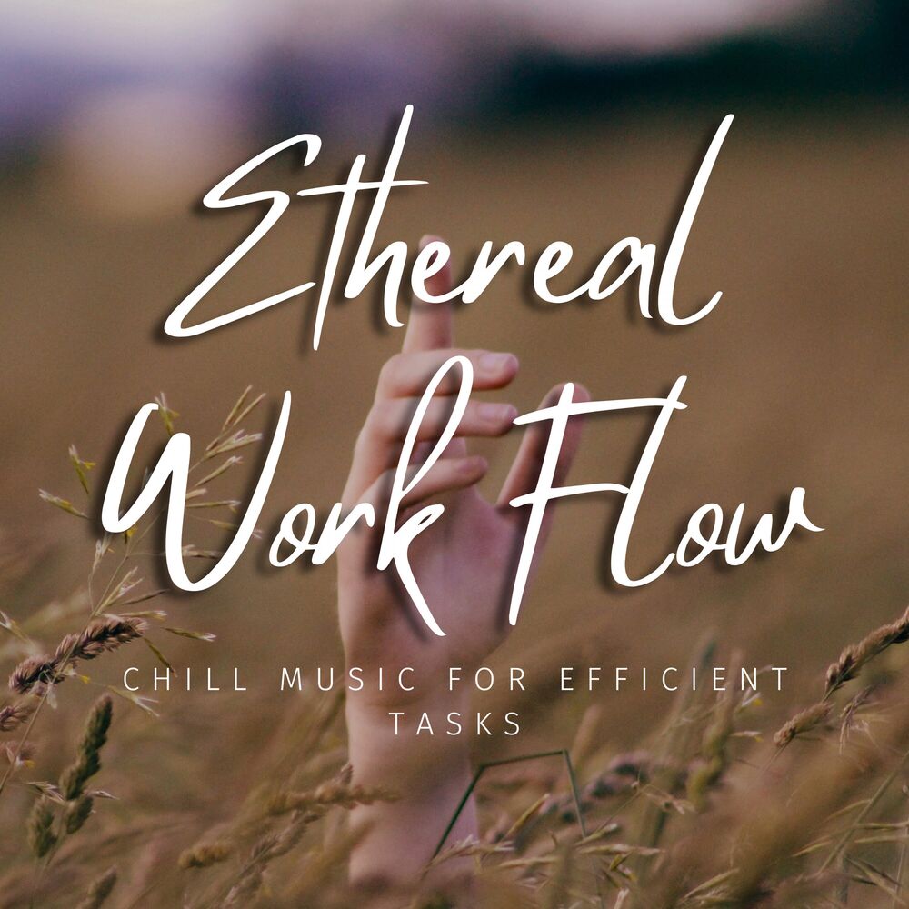 Picture of Ethereal Work Flow: Chill Music for Efficient Tasks