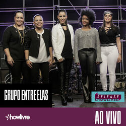Cover of Grupo Entre Elas no Release Showlivre (Ao Vivo)