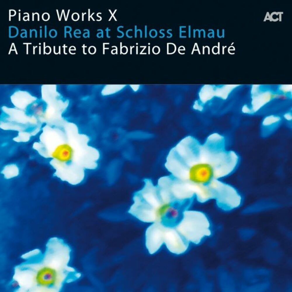 Picture of Piano Works X: Danilo Rea at Schloss Elmau "A Tribute to Fabrizio De André"