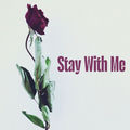 Stay With Me