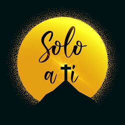 Cover of Solo a Tí
