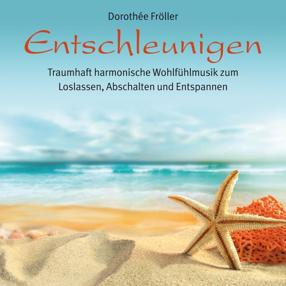 Picture of Entschleunigen : Traumhafte Entspannungsmusik