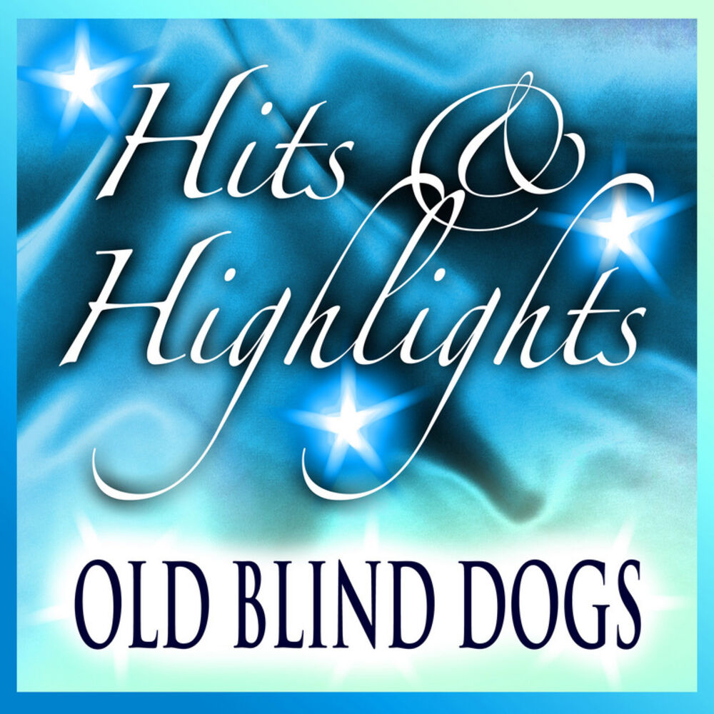 Picture of Old Blind Dogs: Hits and Highlights