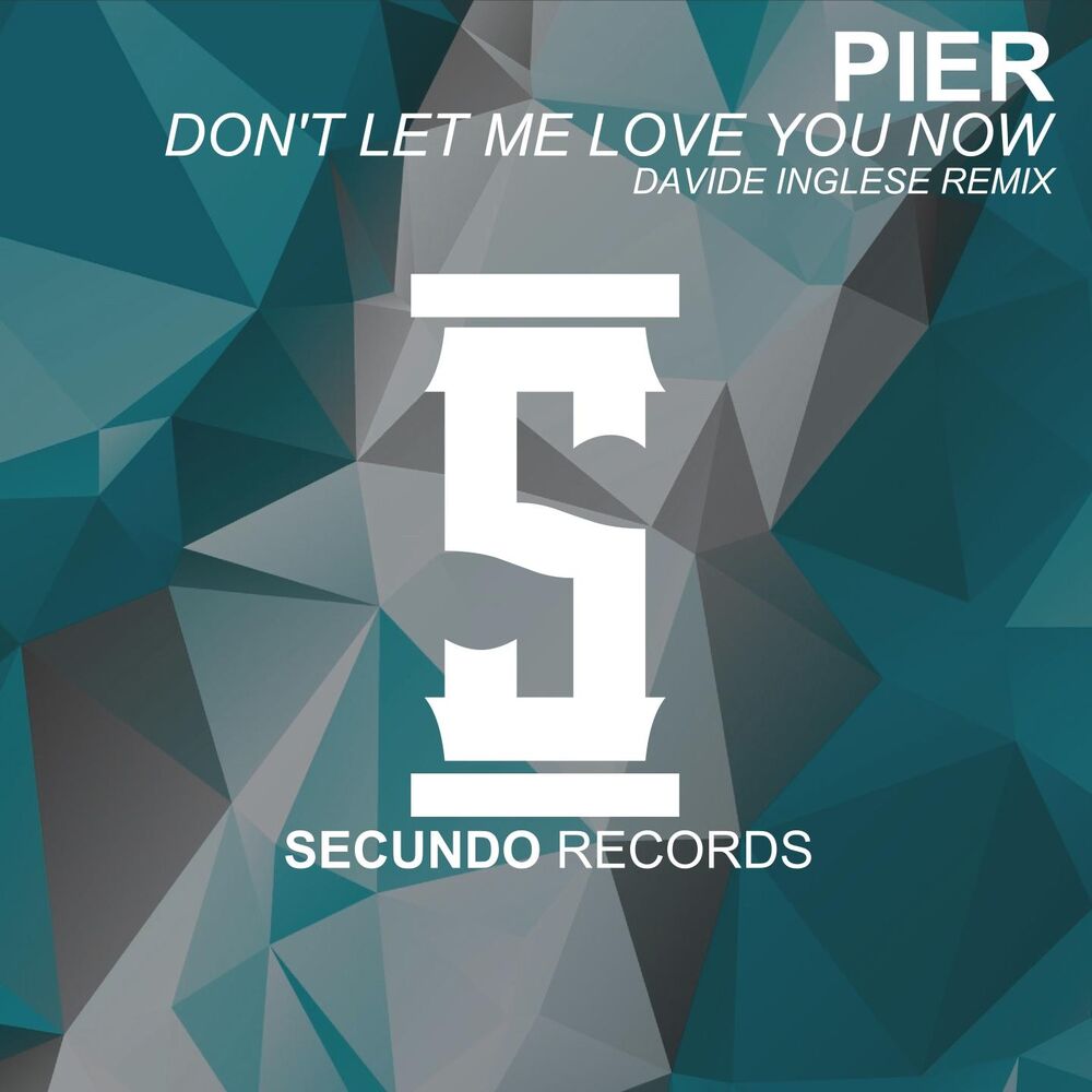 Picture of Don't Let Me Love You Now (Davide Inglese Remix)