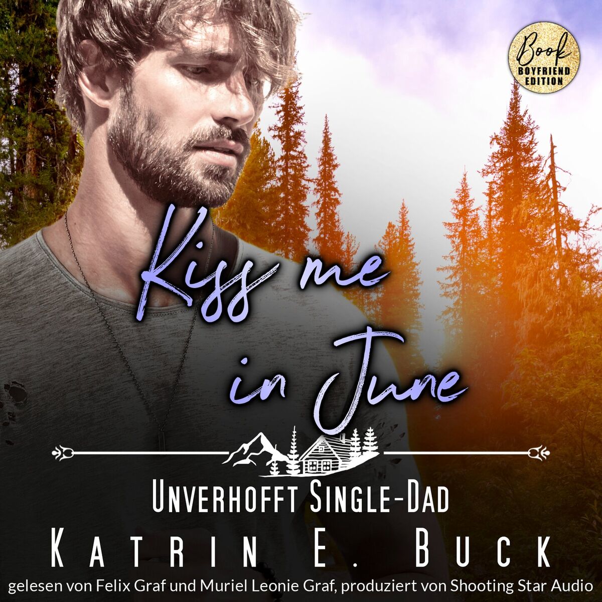 Album cover of Kiss me in June: Unverhofft Single-Dad - Kleinstadtliebe in Pinewood Bay, Band 6 (ungekürzt)