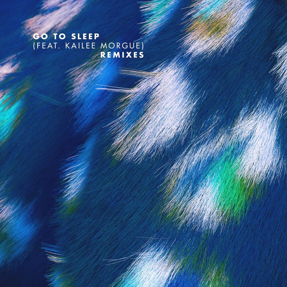 Picture of Go To Sleep (feat. Kailee Morgue) (Remixes)