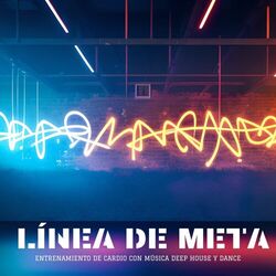 Cover of Línea de Meta: Entrenamiento de Cardio con Música Deep House y Dance