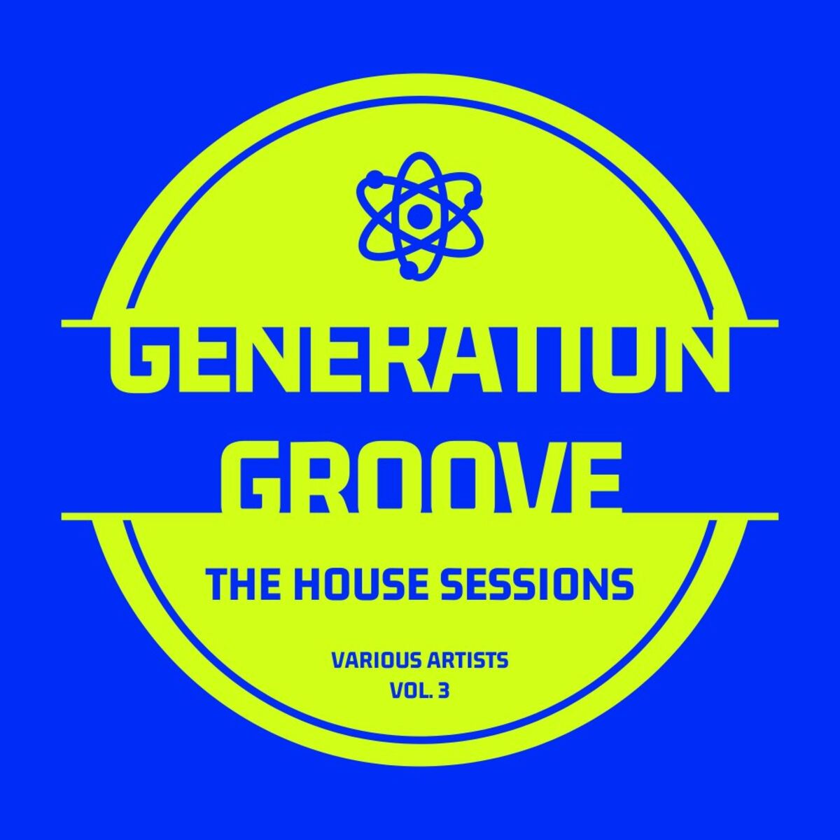 Album cover of Generation Groove, Vol. 3 (The House Sessions)