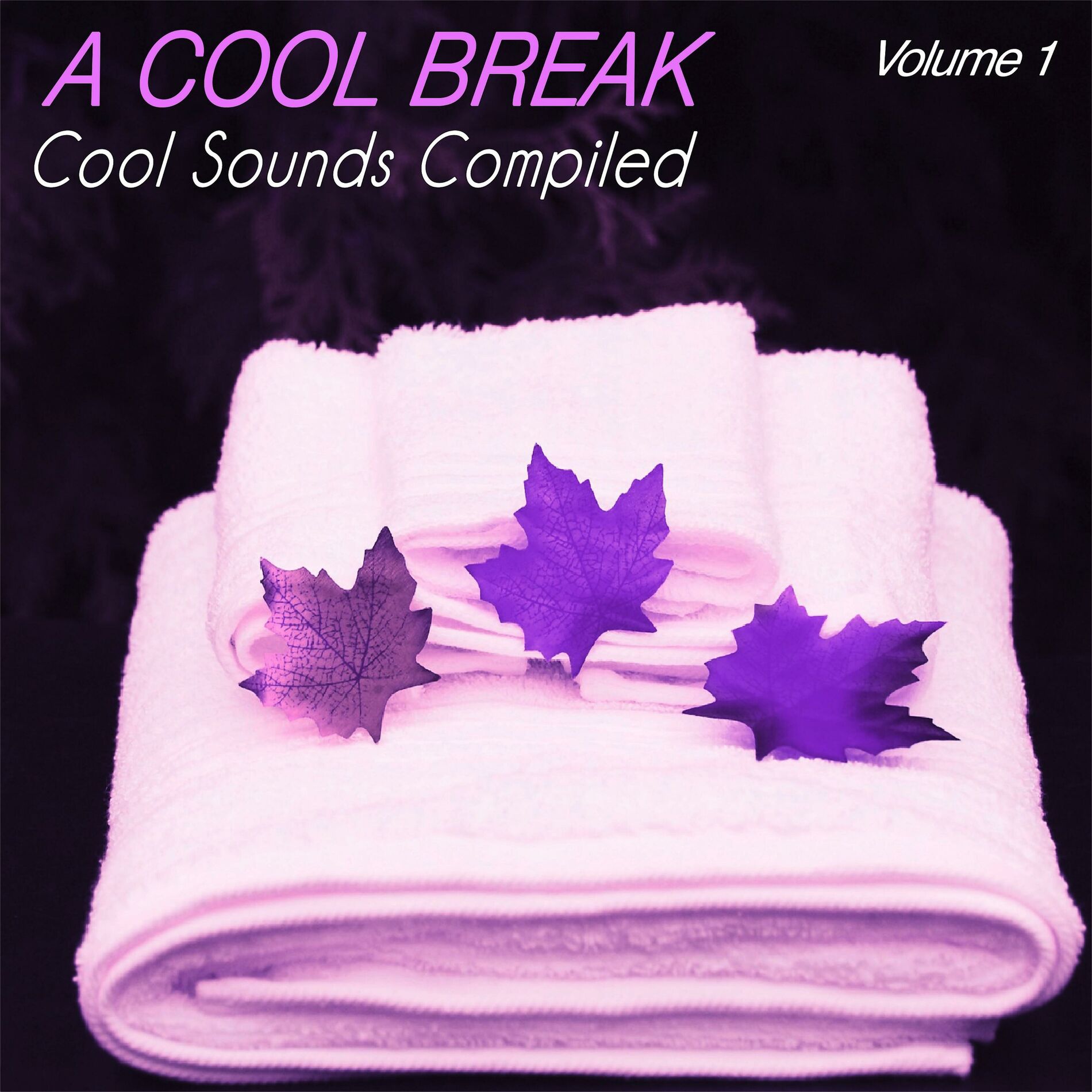 Album cover of A Cool Break, Vol.1 - Cool Sounds Compiled (Album)