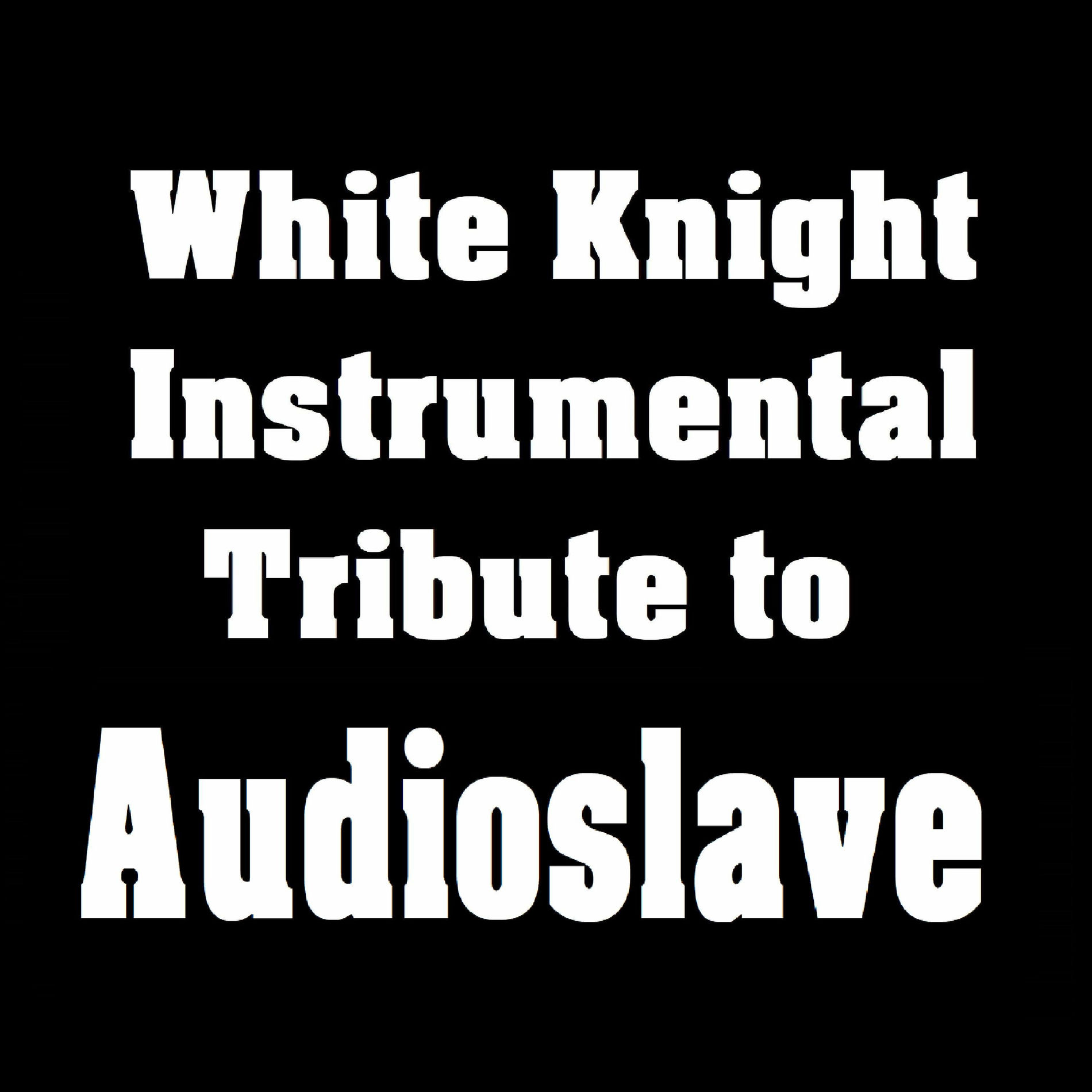Album cover of White Knight Instrumental Tribute to Audioslave
