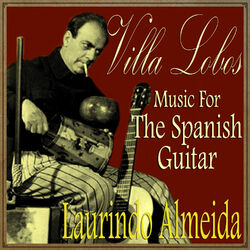 Cover of Villa Lobos, Music For The Spanish Guitar