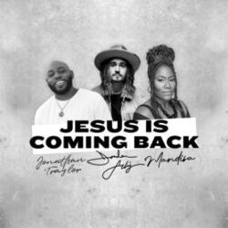 Cover of Jesus Is Coming Back (feat. Mandisa & Jonathan Traylor)