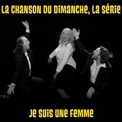Cover of Je suis une femme (La chanson du dimanche, la série saison 1)