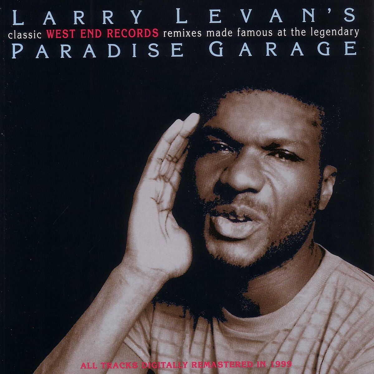 Album cover of Larry Levan's Classic West End Records Remixes Made Famous at the Legendary Paradise Garage (2012 - Remaster)