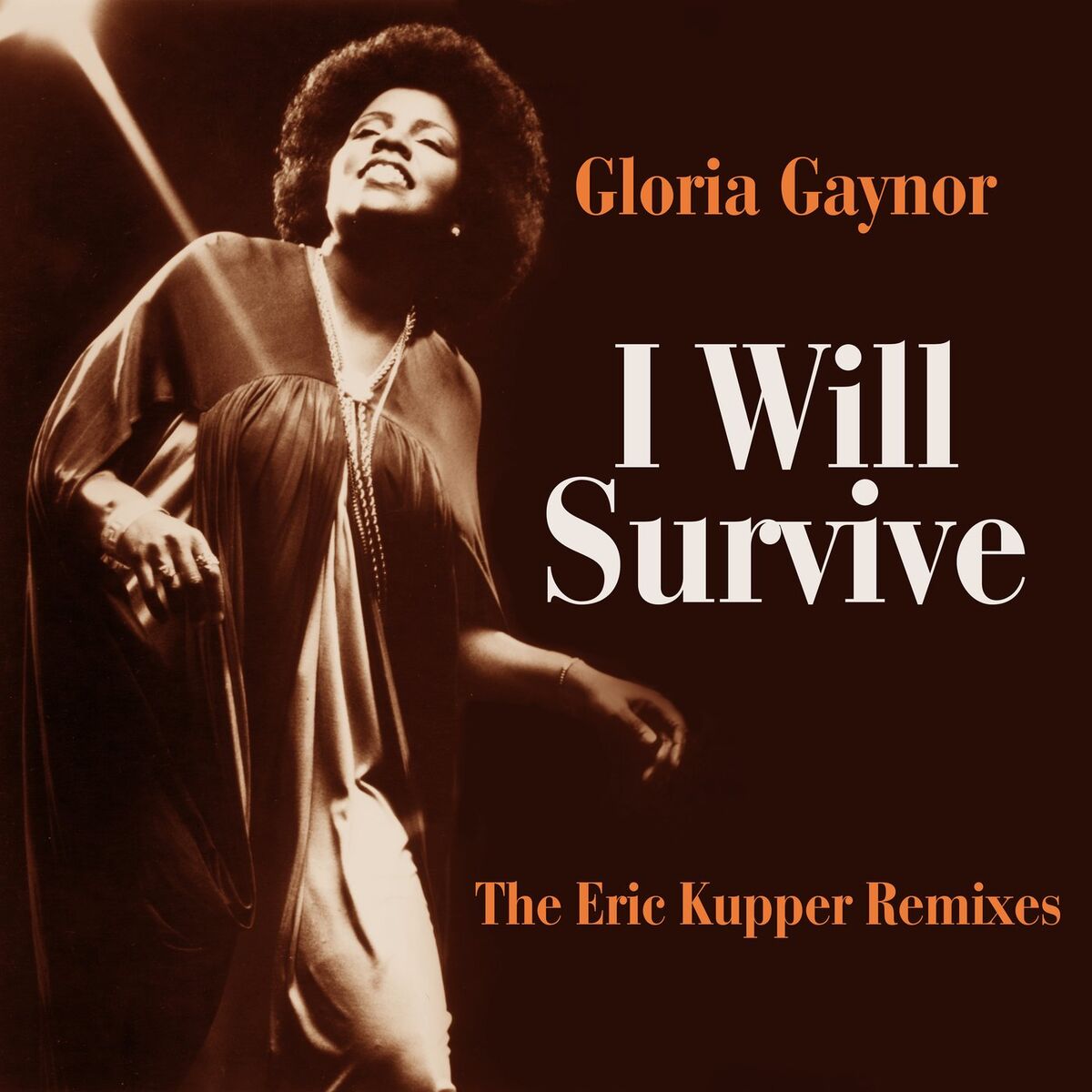 I Will Survive (The Eric Kupper Remixes) - Gloria Gaynor | Deezer