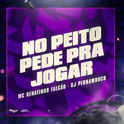 Cover of No Peito Pede pra Jogar