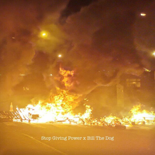 Stop Giving Power - Bill the Dog