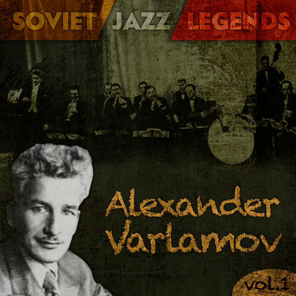 Picture of Soviet Jazz Legends, Alexander Varlámov, Vol.1