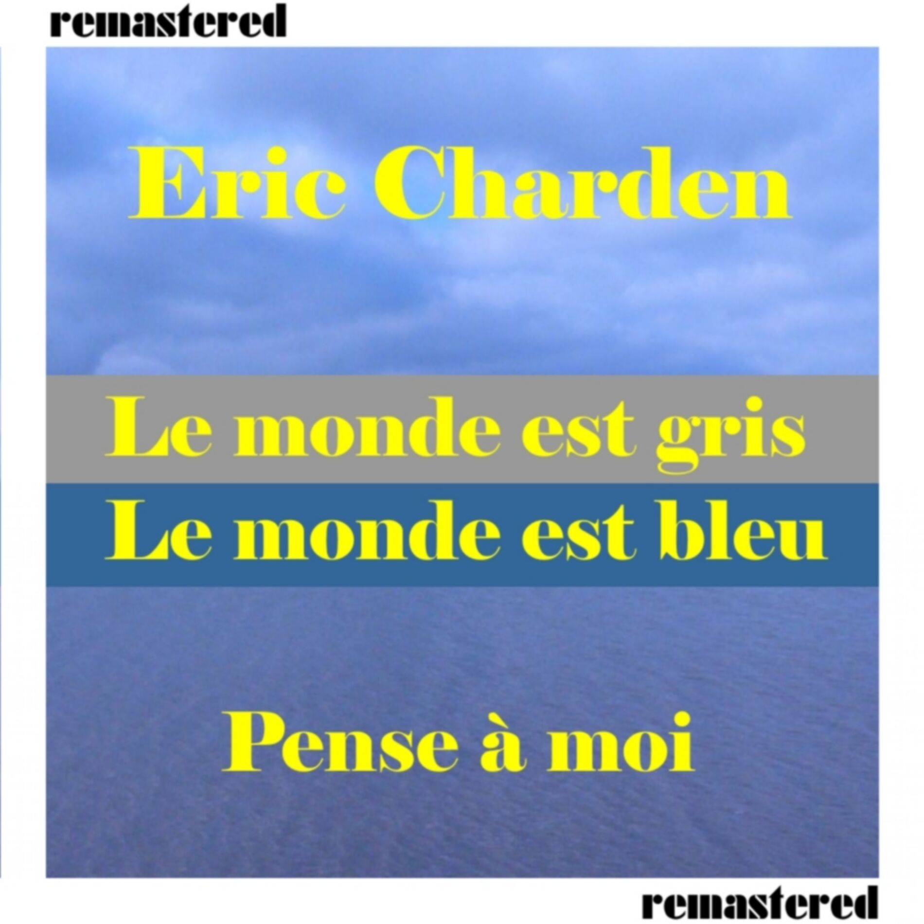 Album cover of Le Monde est Gris le Monde est Bleu
