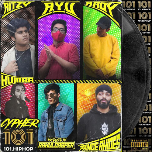 101.Hip-Hop Cypher (2021) [feat. Prince Rhides, Kumba, A.Y.U., RAHULCASPER, Ritzy & 101 Hip-Hop]