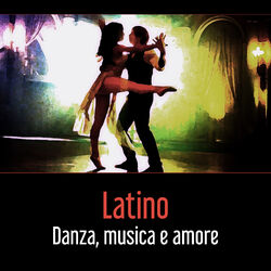 Cover of Latino (Danza, musica e amore – Best of salsa, samba, bolero e calypso, Ascolta la musica latina originale)