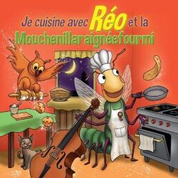 Cover of Je cuisine avec Réo et la mouchenillaraignéefourmi