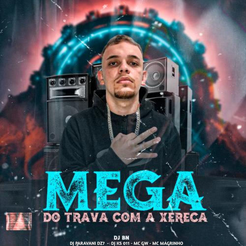 Mega do Trava Com a Xereca