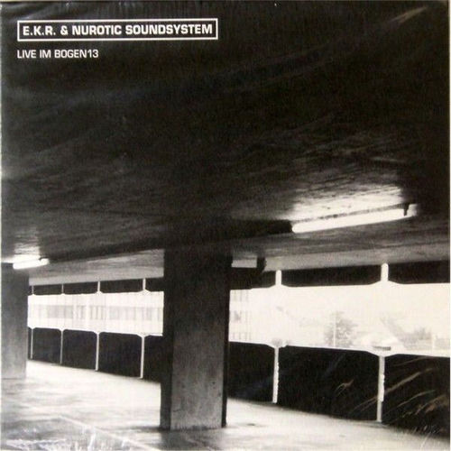 Ekr & NUROTIC SOUND SYSTEM Live im Bogen13
