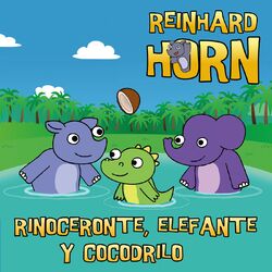 Cover of Rinoceronte, Elefante y Cocodrilo