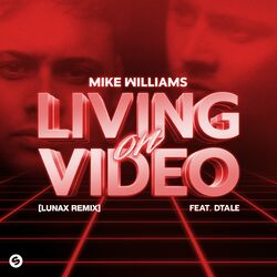 Cover of Living On Video (feat. DTale) [LUNAX Remix]
