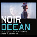 Noir oc&eacute;an (Original Motion Picture Soundtrack)