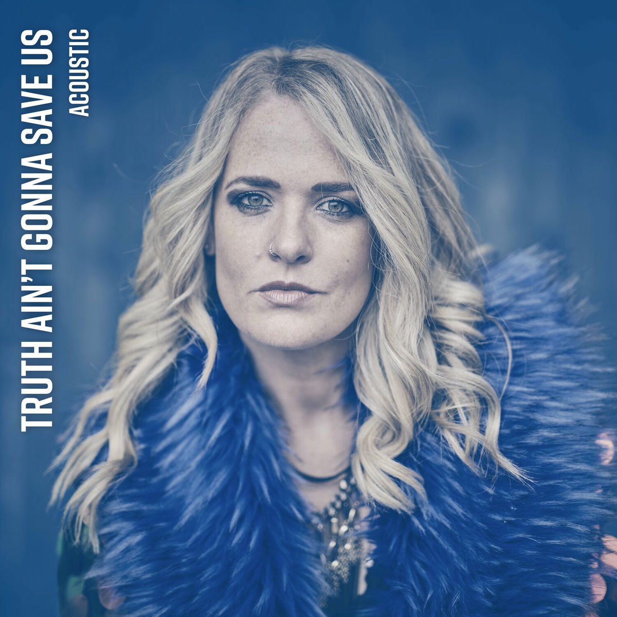 Album cover of Truth Ain't Gonna Save Us (Acoustic)