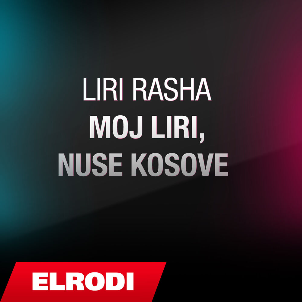 Picture of Liri Rasha ft. Liri Rasha - Moj liri, nuse Kosove