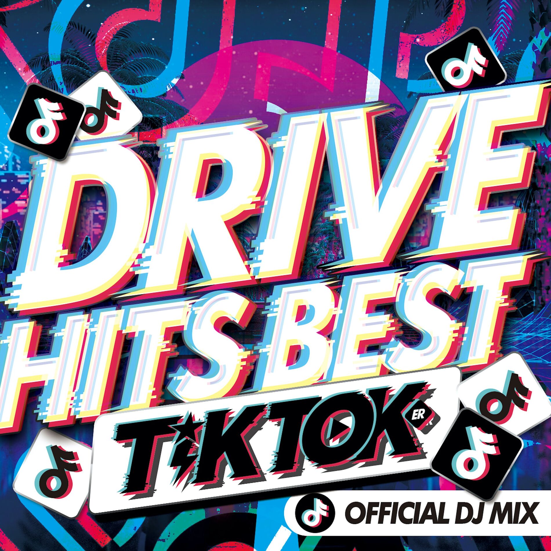 Album cover of DRIVE HITS BEST - TIK TOKER - OFFICIAL DJ MIX (DJ Mix)