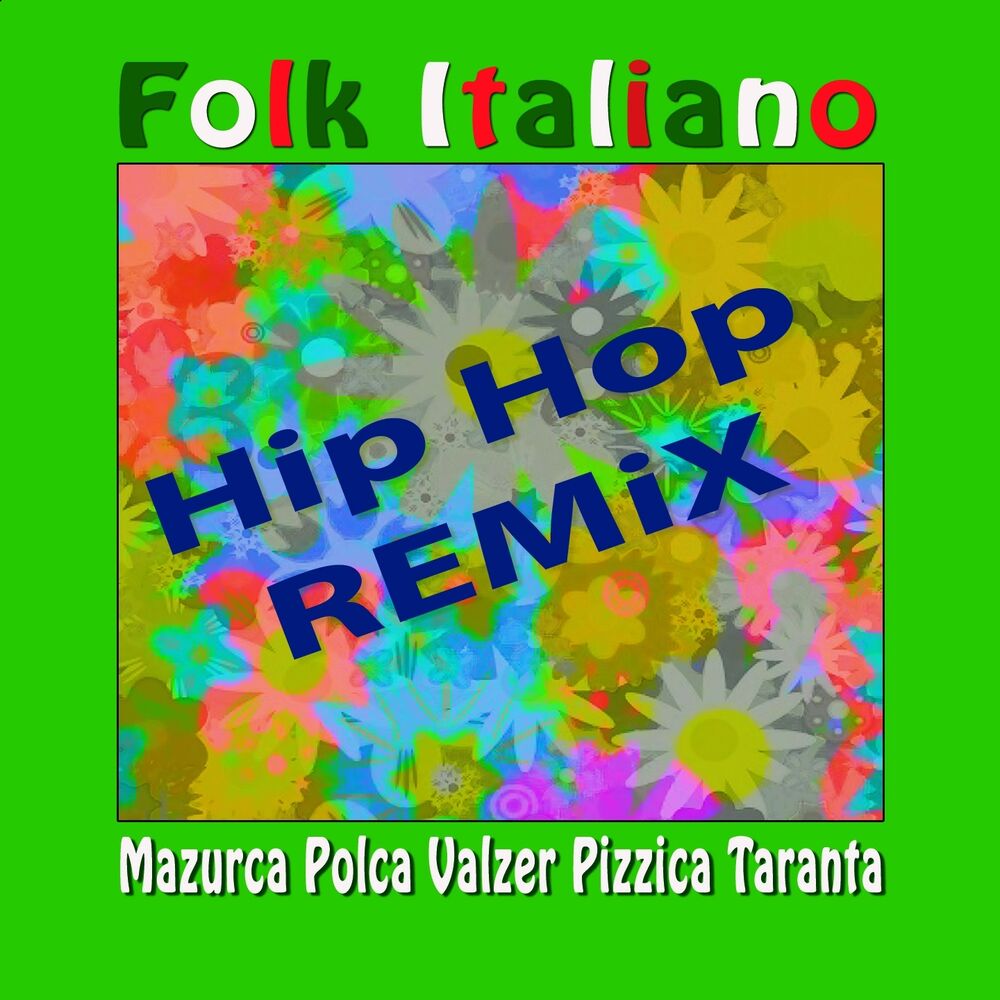 Picture of Folk italiano: Hip Hop Remix (Mazurca, Polka, Valzer, Pizzica e Taranta)