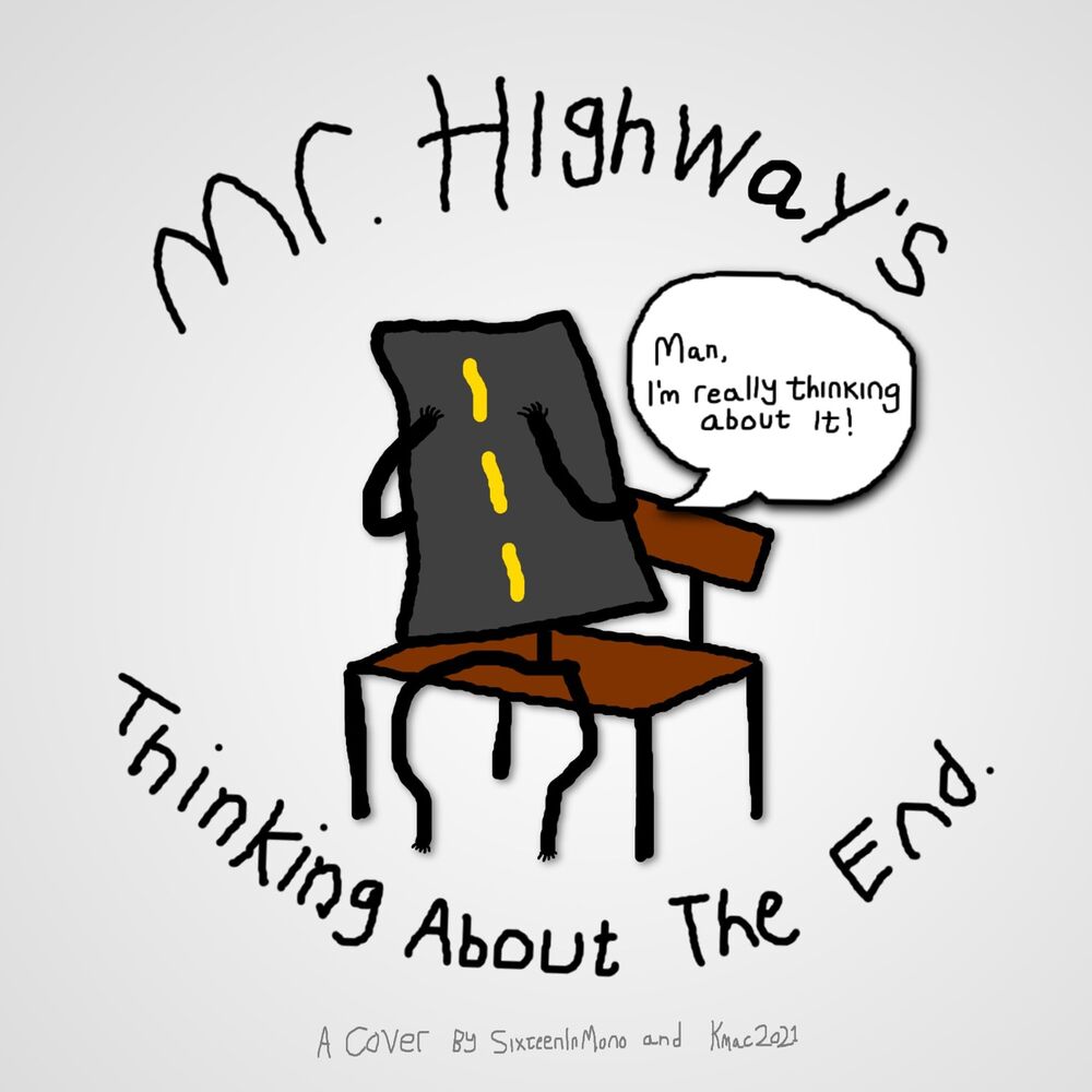 Picture of Mr. Highway's Thinking About The End