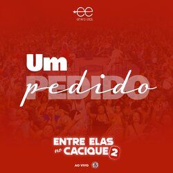 Cover of Um Pedido (Entre Elas no Cacique 2) (Ao Vivo)